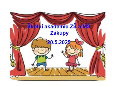 ŠKOLNÍ AKADEMIE 20.5.2025
